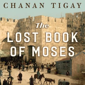 The Lost Book of Moses: The Hunt for the World's Oldest Bible