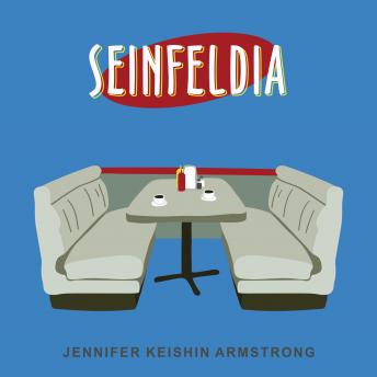 Seinfeldia: How a Show About Nothing Changed Everything sample.