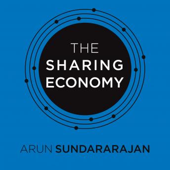 Download Sharing Economy: The End of Employment and the Rise of Crowd-Based Capitalism by Arun Sundararajan