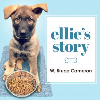 Ellie's Story: A Dog's Purpose Novel sample.