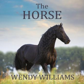The Horse: The Epic History of Our Noble Companion