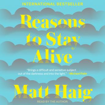 Reasons to Stay Alive, Audio book by Matt Haig