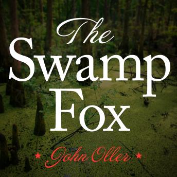 Swamp Fox: How Francis Marion Saved the American Revolution sample.