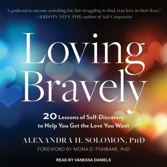 Loving Bravely: 20 Lessons of Self-Discovery to Help You Get the Love You Want