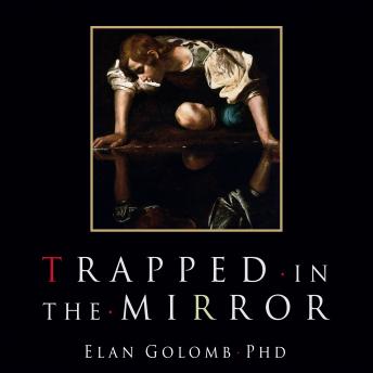 Trapped in the Mirror: Adult Children of Narcissists in their Struggle for Self