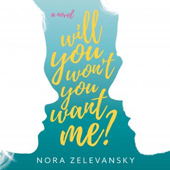 Will You Won't You Want Me?: A Novel