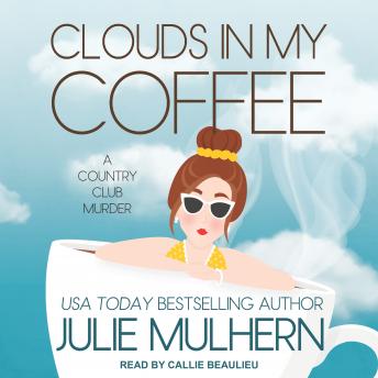 Download Clouds in My Coffee by Julie Mulhern