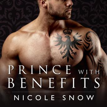 Prince With Benefits: A Billionaire Royal Romance