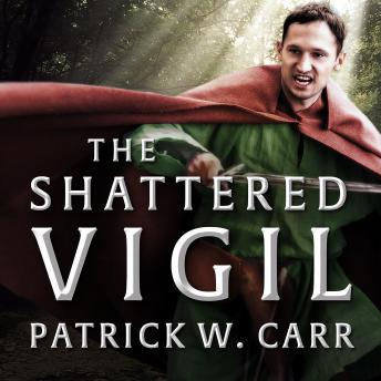 Shattered Vigil, Patrick W. Carr