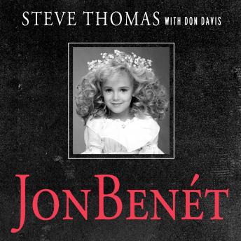 Download JonBenet: Inside the Ramsey Murder Investigation by Donald A. Davis, Steve Thomas