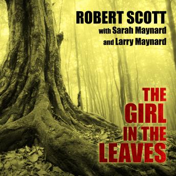 Girl in the Leaves, Larry Maynard, Sarah Maynard, Robert Scott