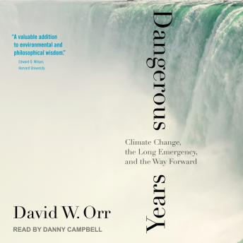 Dangerous Years: Climate Change, the Long Emergency, and the Way Forward sample.