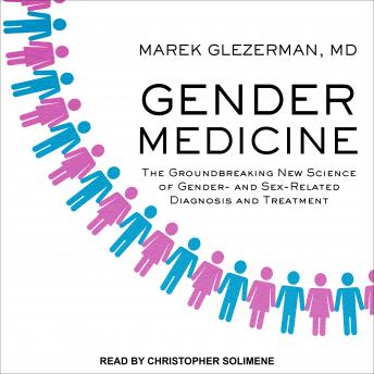Gender Medicine: The Groundbreaking New Science of Gender- and Sex-Related Diagnosis and Treatment sample.