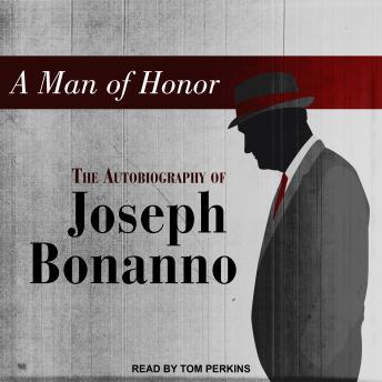 A Man of Honor: The Autobiography of Joseph Bonanno