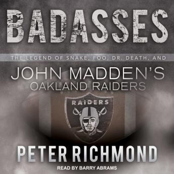 Badasses: The Legend of Snake, Foo, Dr. Death, and John Madden's Oakland Raiders sample.