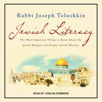 Download Jewish Literacy Revised Ed: The Most Important Things to Know About the Jewish Religion, Its People, and Its History by Joseph Telushkin