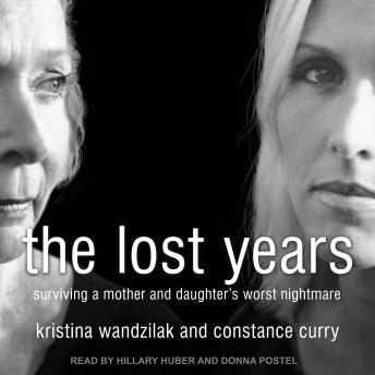 The Lost Years: Surviving a Mother and Daughter's Worst Nightmare