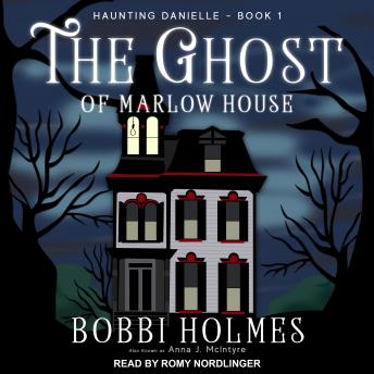 Ghost of Marlow House, Audio book by Bobbi Holmes, Anna J. McIntyre