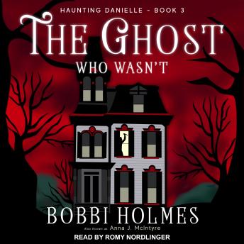 Download Ghost Who Wasn't by Bobbi Holmes, Anna J. McIntyre