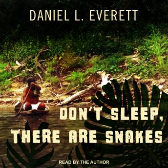 Don't Sleep, There Are Snakes: Life and Language in the Amazonian Jungle sample.