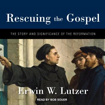 Rescuing the Gospel: The Story and Significance of the Reformation sample.