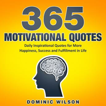 365 Motivational Quotes: Daily Inspirational Quotes to Have More Happiness, Success and Fulfillment in Life sample.
