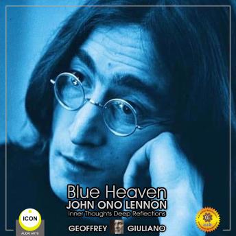 Blue Heaven John Ono Lennon - Inner Thoughts Deep Reflections