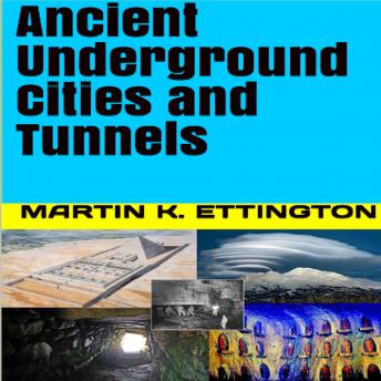 Ancient Underground Cities and Tunnels, Audio book by Martin K Ettinton