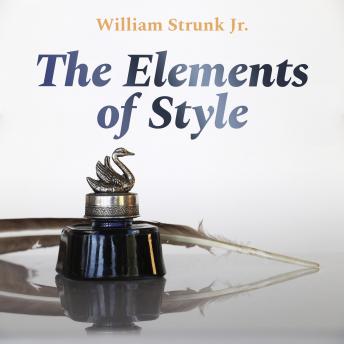 Elements of Style, Audio book by William Strunk Jr