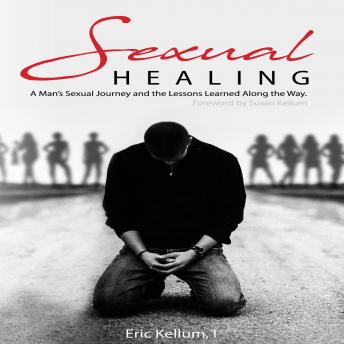 Eric Kellum - Sexual Healing: A Man's Sexual Journey and the Lesson's Learned Along the Way episode artwork