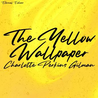 Download Yellow Wallpaper (Unabridged Version) by Charlotte Perkins Gilman