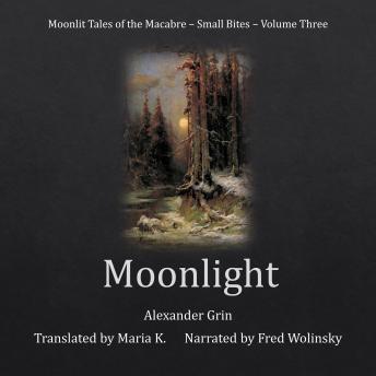 Moonlight (Moonlit Tales of the Macabre - Small Bites Book 3)
