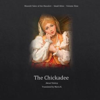 The Chickadee (Moonlit Tales of the Macabre - Small Bites Book 9)