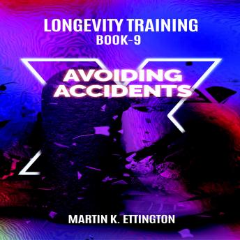 Longevity Training Book-9 Avoiding Accidents
