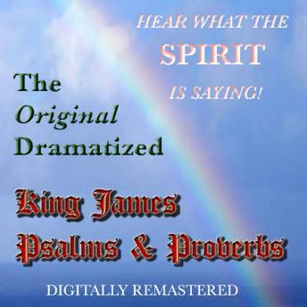 The Original Dramatized King James Psalms and Proverbs