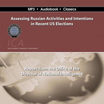 Assessing Russian Activities and Intentions in Recent U. S. Elections, Audio book by Office Of The Director Of National Intelligence