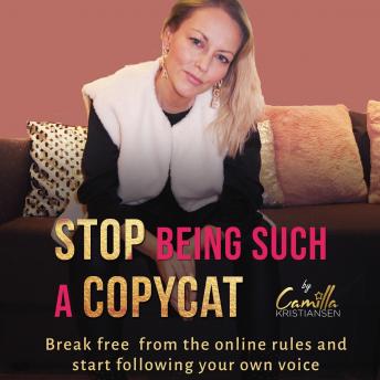 Stop being such a copycat! Break free from the online rules and start following your own voice