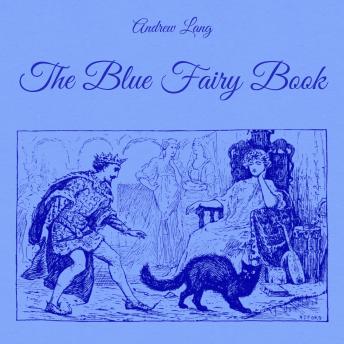 Blue Fairy Book, Audio book by Andrew Lang