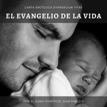 [Spanish] - Carta Encíclica Evangelium Vitae: Sobre el valor y el carácter inviolable de la vida humana.