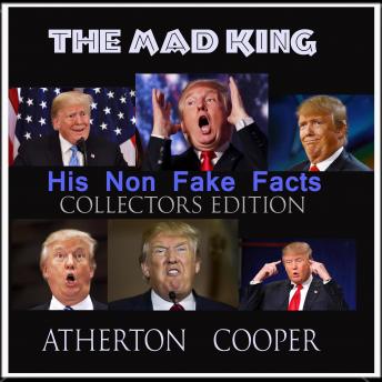 The Mad King - His Non Fake Facts - Collectors Edition