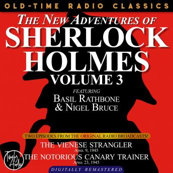 THE NEW ADVENTURES OF SHERLOCK HOLMES, VOLUME 3:EPISODE 1: THE VIENESE STRANGLER EPISODE 2: THE NOTORIOUS CANARY TRAINER