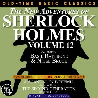 THE NEW ADVENTURES OF SHERLOCK HOLMES, VOLUME 12: EPISODE 1: A SCANDAL IN BOHEMIA EPISODE 2: THE SECOND GENERATION