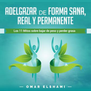[Spanish] - Adelgazar de forma Sana, Real y Permanente: Los 11 Mitos sobre Bajar de Peso y Perder Grasa (Spanish Edition) Kindle Edition