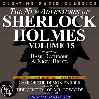 THE NEW ADVENTURES OF SHERLOCK HOLMES, VOLUME 15: EPISODE 1: CASE OF THE DEMON BARBER.   EPISODE 2: INDESCRETION OF MR. EDWARDS
