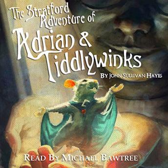 Stratford Adventure of Adrian and Tiddlywinks, Audio book by John Sulli Sullivan Hayes