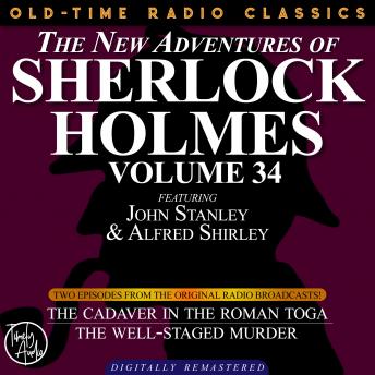 THE NEW ADVENTURES OF SHERLOCK HOLMES, VOLUME 34; EPISODE 1: THE CADAVER IN THE ROMAN TOGA  EPISODE 2: THE WELL-STAGED MURDER