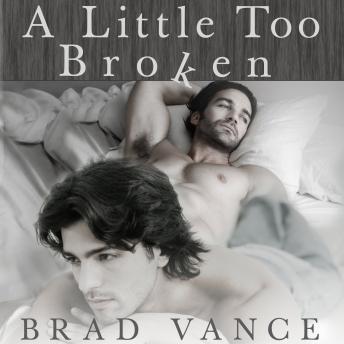 Little Too Broken, Audio book by Brad Vance