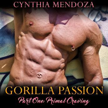 Shifter Romance: Gorilla Passion Part 1: Primal Craving (Gorilla Shapeshifter Paranormal Romance)