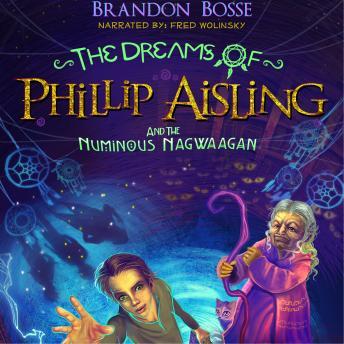 The Dreams of Phillip Aisling and the Numinous Nagwaagan