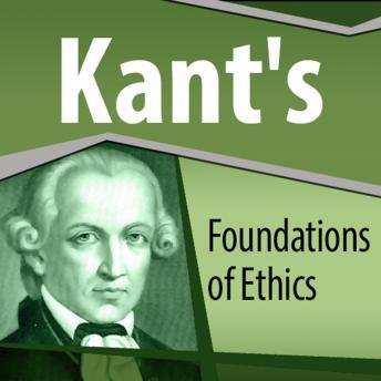 Kant's Foundations of Ethics, Audio book by Immanuel Kant